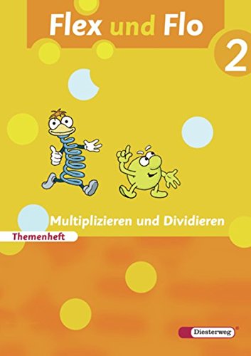 Flex und Flo - Ausgabe 2007: Themenheft Multiplizieren und Dividieren 2: Für die Ausleihe